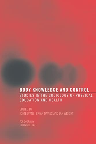 Beispielbild fr Body Knowledge and Control: Studies in the Sociology of Physical Education and Health: Studies in the Sociology of Education and Physical Culture zum Verkauf von Chiron Media