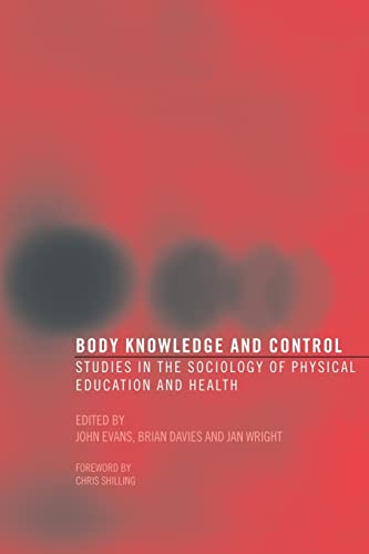 Imagen de archivo de Body Knowledge and Control: Studies in the Sociology of Physical Education and Health a la venta por WorldofBooks