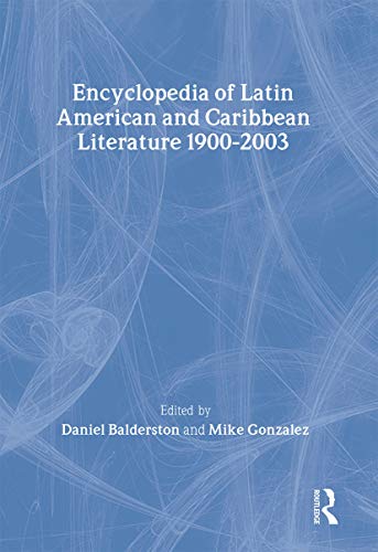 Stock image for Encyclopedia of Twentieth-Century Latin American and Caribbean Literature, 1900-2003 for sale by Better World Books