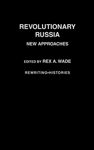 Imagen de archivo de Revolutionary Russia: New Approaches to the Russian Revolution of 1917 (Rewriting Histories) a la venta por Chiron Media