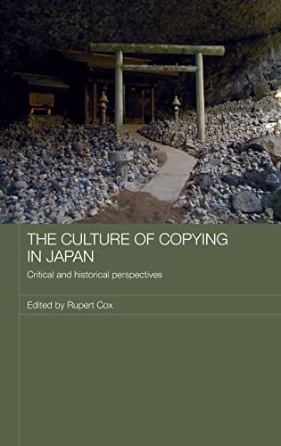 9780415307529: The Culture of Copying in Japan: Critical and Historical Perspectives