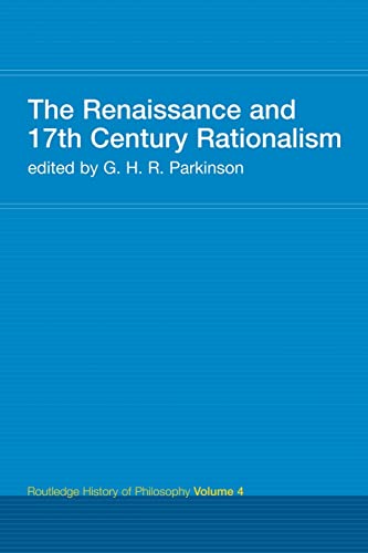 Stock image for The Renaissance and 17th Century Rationalism: Routledge History of Philosophy Volume 4 for sale by Blackwell's