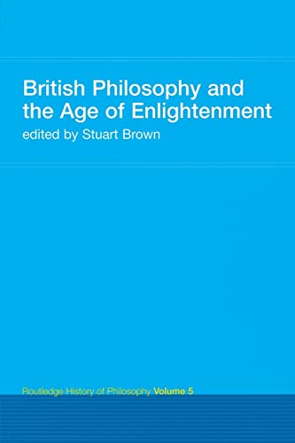 Stock image for British Philosophy and the Age of Enlightenment: Routledge History of Philosophy Volume 5 for sale by Blackwell's
