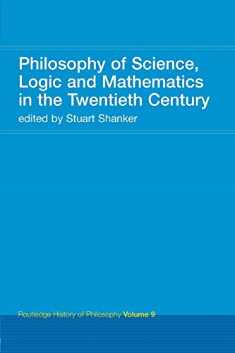 Stock image for Philosophy of Science, Logic and Mathematics in the 20th Century: Routledge History of Philosophy Volume 9 for sale by Blackwell's