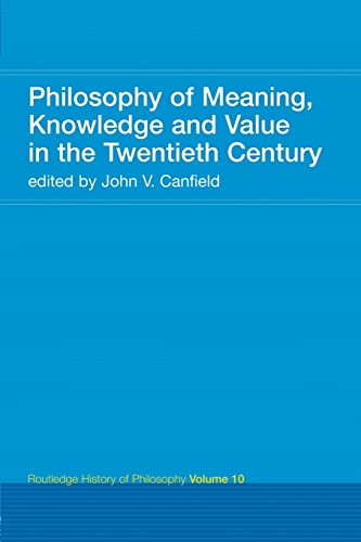 Stock image for Philosophy of Meaning, Knowledge and Value in the 20th Century: Routledge History of Philosophy Volume 10 for sale by Blackwell's