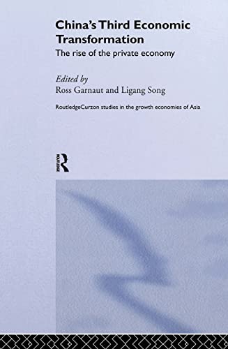 Imagen de archivo de China's Third Economic Transformation: The Rise of the Private Economy (Routledge Studies in the Growth Economies of Asia) a la venta por Phatpocket Limited