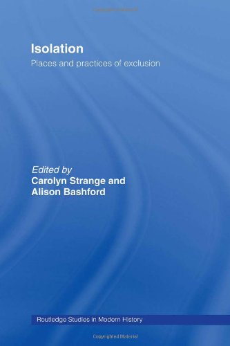 9780415309806: Isolation: Places and Practices of Exclusion (Routledge Studies in Modern History)