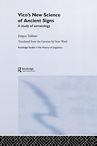 9780415309875: Vico's New Science of Ancient Signs: A Study of Sematology (Routledge Studies in the History of Linguistics)