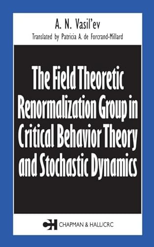 9780415310024: The Field Theoretic Renormalization Group in Critical Behavior Theory and Stochastic Dynamics (Frontiers in Physics)