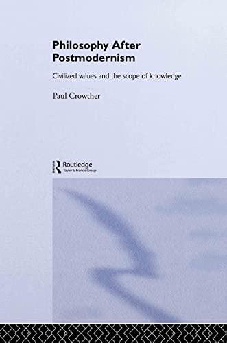 Imagen de archivo de Philosophy After Postmodernism: Civilized Values and the Scope of Knowledge (Routledge Studies in Twentieth-Century Philosophy) a la venta por Chiron Media