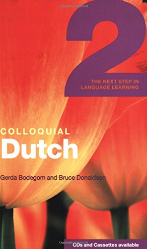 Colloquial Dutch 2: The Next Step in Language Learning (Colloquial Series) (9780415310772) by Bruce Donaldson