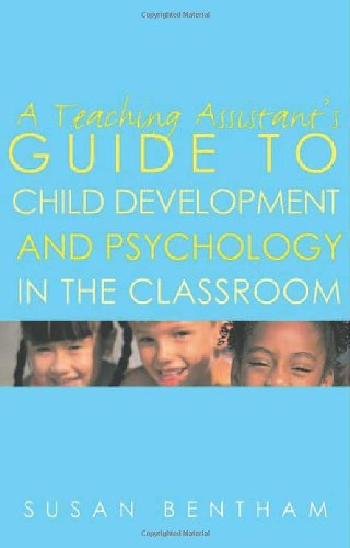 Beispielbild fr A Teaching Assistant's Guide to Child Development and Psychology in the Classroom: Second edition zum Verkauf von WorldofBooks