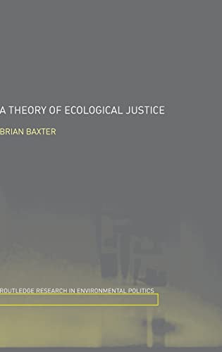 Beispielbild fr A Theory of Ecological Justice (Environmental Politics) zum Verkauf von Chiron Media