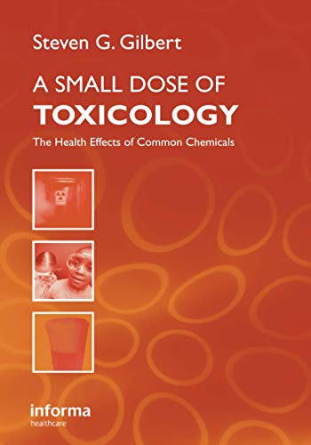 Imagen de archivo de A Small Dose of Toxicology : The Health Effects of Common Chemicals a la venta por Better World Books