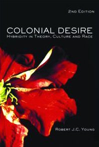 9780415311823: Colonial Desire: Hybridity in Theory, Culture and Race