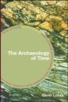 Imagen de archivo de The Archaeology of Time (Themes in Archaeology Series) a la venta por Chiron Media