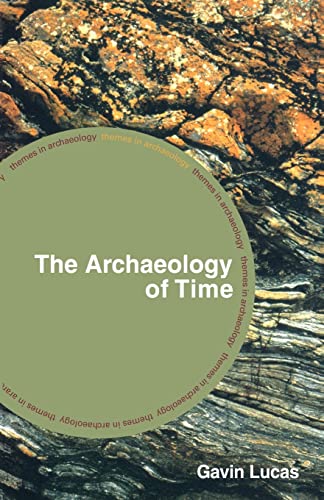 Imagen de archivo de The Archaeology of Time (Themes in Archaeology Series) a la venta por Chiron Media