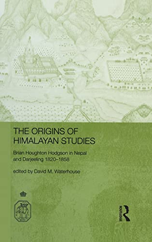 9780415312158: The Origins of Himalayan Studies: Brian Houghton Hodgson in Nepal and Darjeeling (Royal Asiatic Society Books)