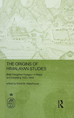 9780415312158: The Origins of Himalayan Studies: Brian Houghton Hodgson in Nepal and Darjeeling 1820-1858