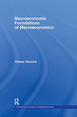 9780415312653: Macroeconomic Foundations of Macroeconomics (Routledge Frontiers of Political Economy)