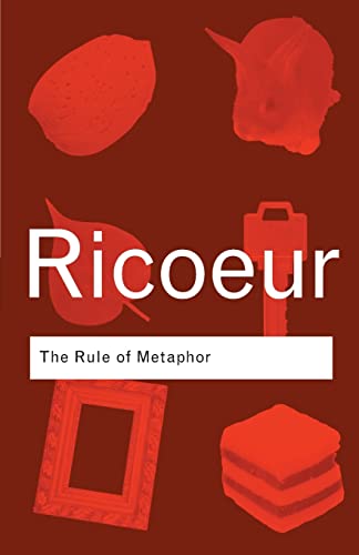 

The Rule of Metaphor: The Creation of Meaning in Language (Routledge Classics)