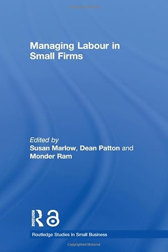 Stock image for Managing Labour in Small Firms (Routledge Studies in Entrepreneurship and Small Business) for sale by AwesomeBooks