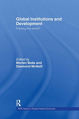 Beispielbild fr Global Institutions and Development: Framing the World? (RIPE Series in Global Political Economy) zum Verkauf von Chiron Media