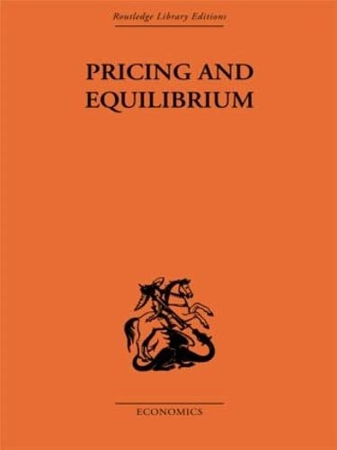 Imagen de archivo de Pricing and Equilibrium (Routledge Library Editions: The Economics) a la venta por Chiron Media