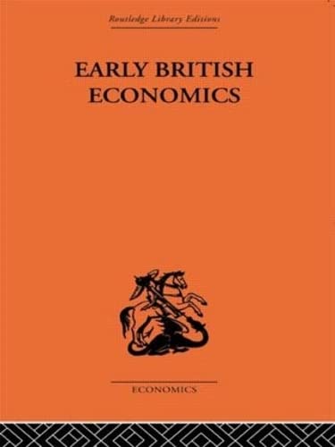 Early British Economics from the XIIIth to the middle of the XVIIIth century: From the 13th to the Middle of the 18th Century (9780415313223) by Beer, Max