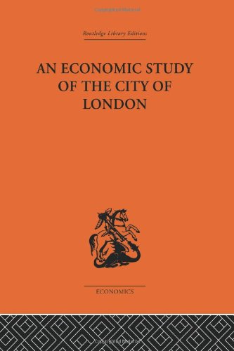 Imagen de archivo de An Economic Study of the City of London (Routledge Library Editions: The Economics) a la venta por Chiron Media