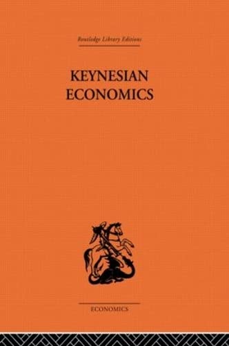 Stock image for Keynesian Economics (Routledge Library Editions: The Economics) for sale by Chiron Media