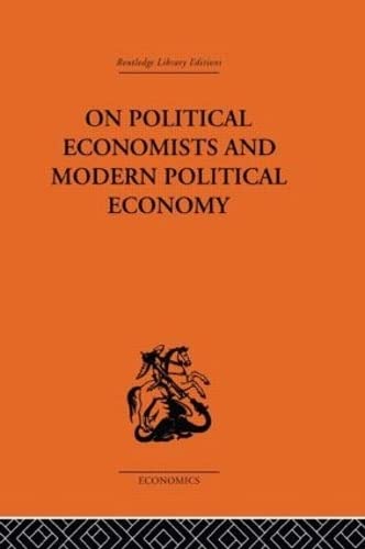 Stock image for On Political Economists and Political Economy (Routledge Library Editions: The Economics) for sale by Chiron Media