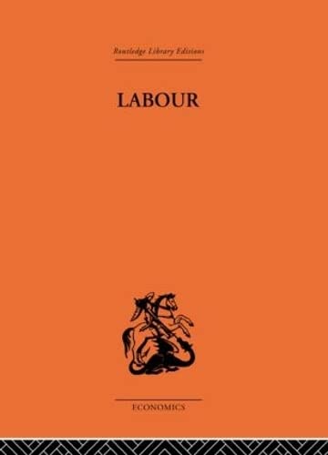 Imagen de archivo de Labour (Routledge Library Editions: The Economics) a la venta por Chiron Media