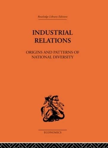 9780415313834: Industrial Relations: Origins and Patterns of National Diversity