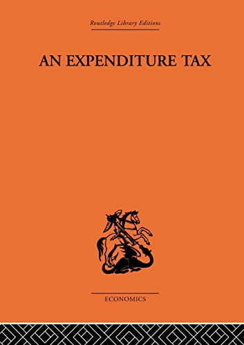 9780415314008: An Expenditure Tax (Routledge Library Editions-Economics, 91)