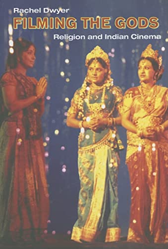 Stock image for Filming the Gods : Religion and Indian Cinema for sale by Better World Books: West