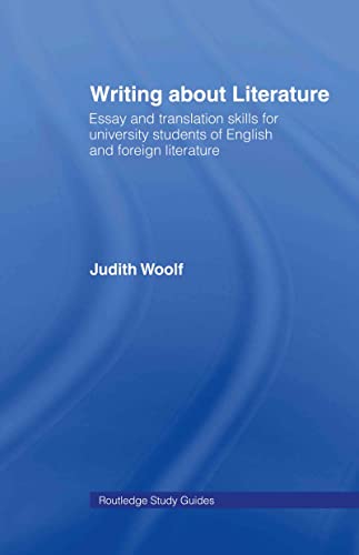 Stock image for Writing About Literature: Essay and Translation Skills for University Students of English and Foreign Literature (Routledge Study Guides) for sale by Chiron Media