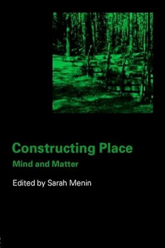 Stock image for Constructing Place: Mind and the Matter of Place-Making for sale by HPB-Red