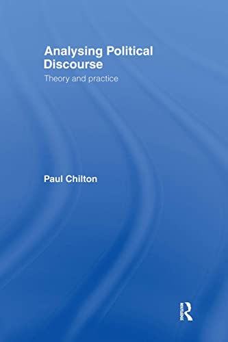 Analysing Political Discourse: Theory and Practice - Chilton, Paul