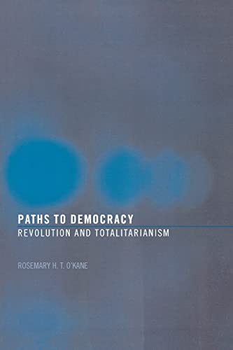 Imagen de archivo de Paths to Democracy : Revolution and Totalitarianism a la venta por Blackwell's