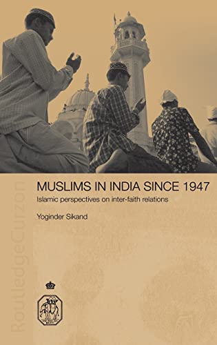 Beispielbild fr Muslims in India Since 1947: Islamic Perspectives on Inter-Faith Relations zum Verkauf von Blackwell's