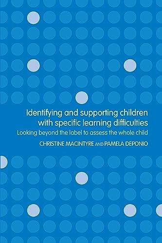 Stock image for Identifying and Supporting Children with Specific Learning Difficulties : Looking Beyond the Label to Support the Whole Child for sale by Better World Books: West