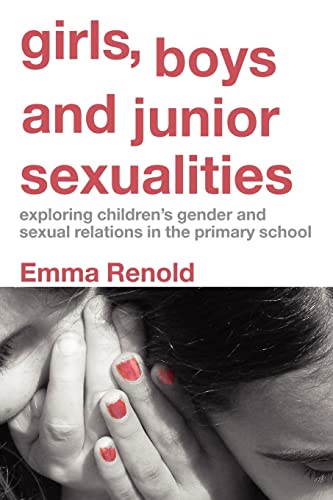 Girls, Boys and Junior Sexualities - Renold, Emma