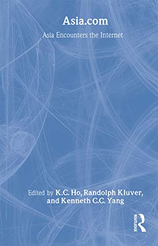 Stock image for Asia.com: Asia Encounters the Internet (Asia's Transformations/Asia.com) for sale by Book House in Dinkytown, IOBA