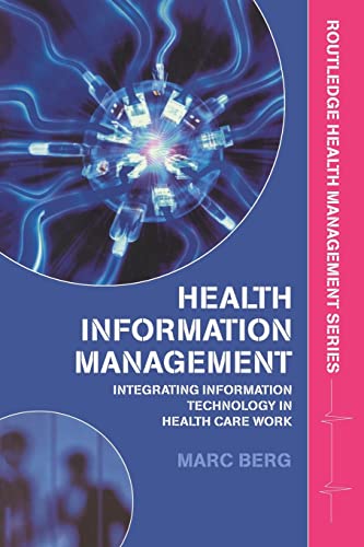 Beispielbild fr Health Information Management: Integrating Information and Communication Technology in Health Care Work zum Verkauf von Blackwell's