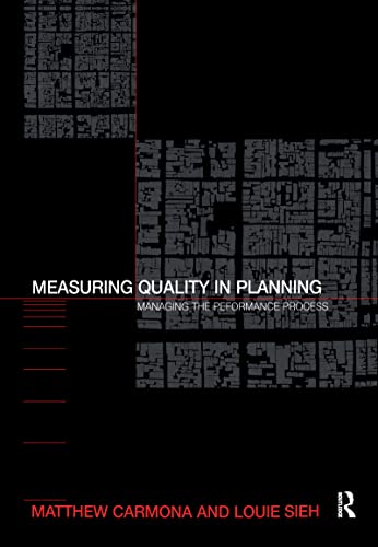 Measuring Quality in Planning: Managing the Performance Process (9780415315234) by Carmona, Matthew; Sieh, Louie