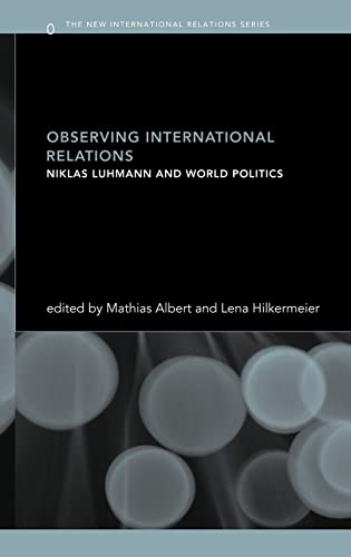 9780415315388: Observing International Relations: Niklas Luhmann and World Politics