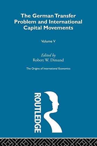 Stock image for The Origins of International Economics: The German Transfer Problem and International Capital Movements: Vol 5 for sale by Revaluation Books
