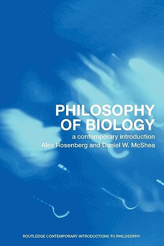 Philosophy of biology (Routledge Contemporary Introductions to Philosophy) (9780415315937) by Rosenberg, Alex; McShea, Daniel W.