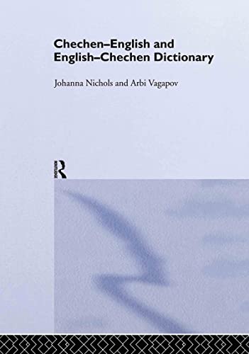 Chechen-English and English-Chechen Dictionary (9780415315944) by Nichols, Johanna; Sprouse, Ronald L.; Vagapov, Arbi